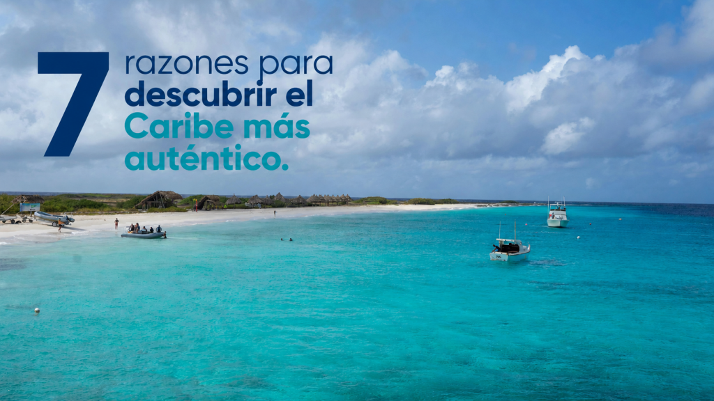7 razones para descubrir el Caribe más auténtico